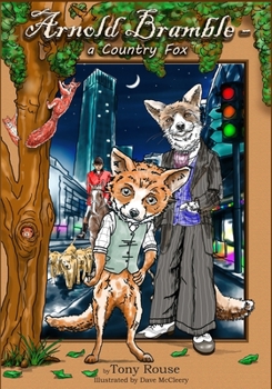 Paperback Arnold Bramble, a Country Fox: The Adventures of a Country Fox lost in the City Book