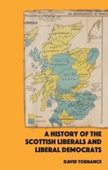 Hardcover A History of the Scottish Liberals and Liberal Democrats Book