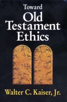 Paperback Toward Old Testament Ethics Book