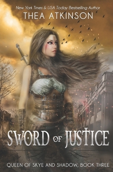 Sword of Justice - Book #3 of the Queen of Skye and Shadow