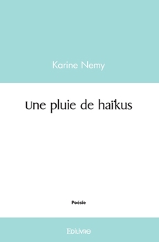 Paperback Une pluie de haïkus [French] Book