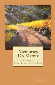 Paperback Memories Do Matter: Leaving behind and Sending Ahead our Best Book
