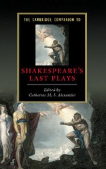 The Cambridge Companion to Shakespeare's Last Plays - Book  of the Cambridge Companions to Literature