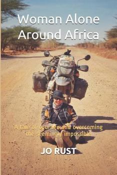 Paperback Woman Alone Around Africa: A Tale of Courage and Overcoming the Seemingly Impossible Book