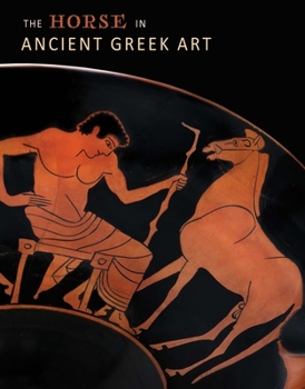 Hardcover The Horse in Ancient Greek Art Book