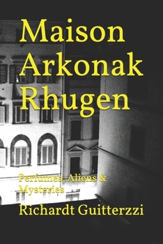 Maison Arkonak Rhugen: Perfumes, Aliens & Mysteries