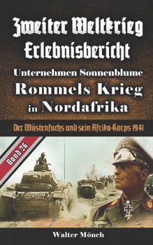 Paperback Zweiter Weltkrieg Erlebnisbericht Unternehmen Sonnenblume Rommels Krieg in Nordafrika: Der Wüstenfuchs und sein Afrika-Korps 1941 [German] Book