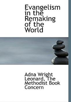 Evangelism in the Remaking of the World