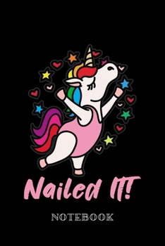 Paperback Nailed it - Notebook: Dancing Ballet Unicorn Book