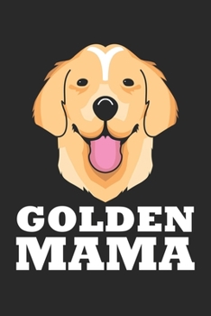 Golden Mama: Golden Retriever Mom - Cute Dog Mama Pet Notebook 6x9 Inches 120 lined pages for notes Notebook 6x9 Inches - 120 lined pages for notes, ... | Organizer writing book planner diary