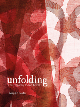 Hardcover Unfolding: Contemporary Indian Textiles Book