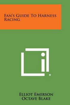 Fan's Guide to Harness Racing