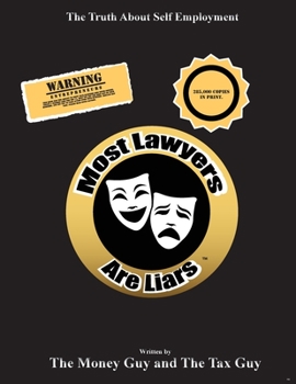 Paperback Most Lawyers Are Liars - The Truth About Self Employment Book