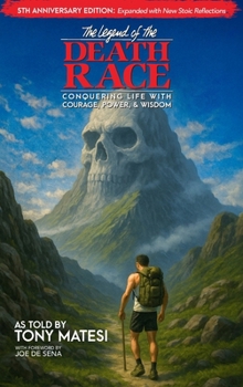 Legend of the Death Race: Conquering Life with Courage, Power, & Wisdom