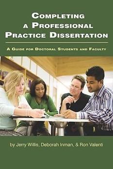 Paperback Completing a Professional Practice Dissertation: A Guide for Doctoral Students and Faculty (PB) Book
