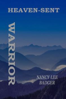 Heaven-Sent Warrior - Book #1 of the Warriors in Bronze