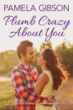 Paperback Plumb Crazy About You (Love in Wine Country Novella) Book