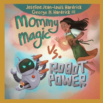 Paperback Mommy Magic vs. Robot Power Book