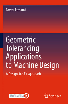 Paperback Geometric Tolerancing Standard to Machine Design: A Design-For-Fit Approach Book