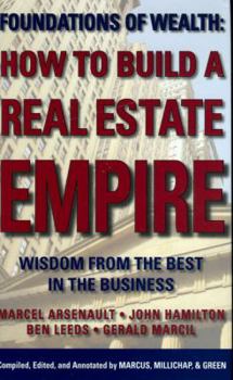 Hardcover How to Build a Real Estate Empire: Wisdom from the Best in the Business Book