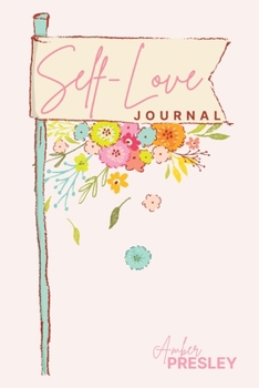 Paperback Self-Love Journal: Cultivating a Positive Relationship with Yourself: A Journey of Self-Discovery Book