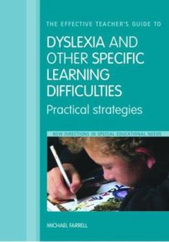 Paperback The Effective Teacher's Guide to Dyslexia and Other Learning Difficulties (Learning Disabilities): Practical Strategies Book