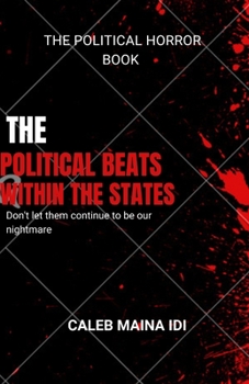 THE POLITICAL BEASTS WITHIN THE STATES: Don't let them continue to be our nightmare