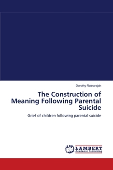 Paperback The Construction of Meaning Following Parental Suicide Book