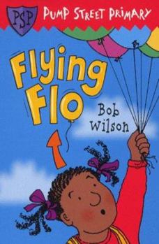 Paperback Flying Flo (Pump Street Primary) Book