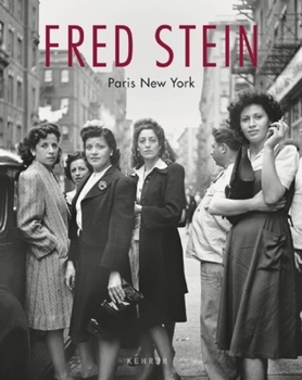 Hardcover Fred Stein: Paris New York Book