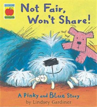 Paperback Not Fair, Won't Share (Pinky & Blue) Book