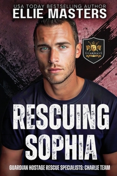 Rescuing Sophia (CHARLIE Team: Guardian Hostage Rescue Specialists)