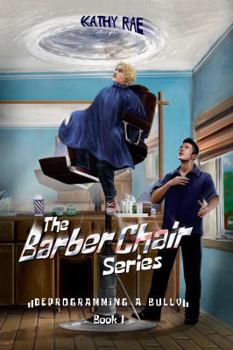 Paperback Deprogramming A Bully: The Barber Chair series Book