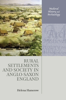 Hardcover Rural Settlements and Society in Anglo-Saxon England Book