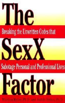Paperback The Sexx Factor: Breaking the Unwritten Codes That Sabotage Personal and Professional Lives Book