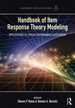 Handbook of Item Response Theory Modeling: Applications to Typical Performance Assessment - Book  of the Multivariate Applications Series