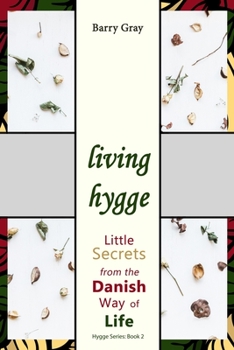 Paperback Living Hygge: Little Secrets from the Danish Way of Life Book