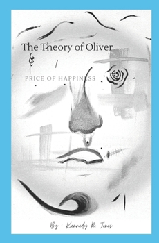 The Theory of Oliver: Price of Happiness