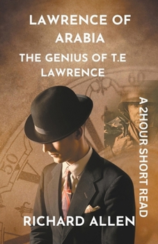 Paperback Lawrence of Arabia: The Genius of T.E Lawrence Book