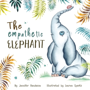 Paperback The Empathetic Elephant: A heartwarming rhyming story for kids [Large Print] Book