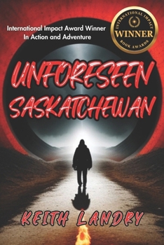 Paperback Unforeseen Saskatchewan Book