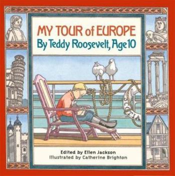 Hardcover My Tour of Europe: By Teddy Roosevelt, Age 10 Book