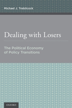 Paperback Dealing with Losers: The Political Economy of Policy Transitions Book