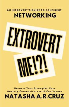 Paperback Extrovert Me!?!: An Introvert's Guide to Confident Networking Book