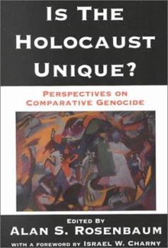 Paperback Is the Holocaust Unique? Perspectives on Comparative Genocide Book