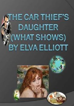 Paperback The Car Thief's Daughter (What Shows) Book