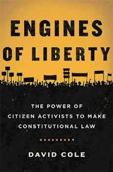 Hardcover Engines of Liberty: The Power of Citizen Activists to Make Constitutional Law Book