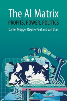 Paperback The AI Matrix: Profits, Power, Politics Book