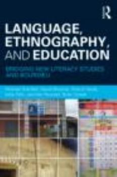 Paperback Language, Ethnography, and Education: Bridging New Literacy Studies and Bourdieu Book