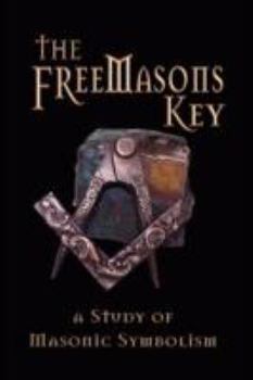 Paperback The Freemasons Key - A Study of Masonic Symbolism Book